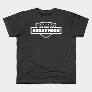 Built for Greatness Kids T-Shirt